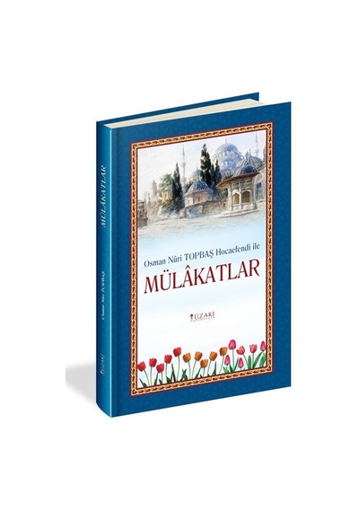 Mülakatlar - Osman Nuri Topbaş Hocaefendi ile - Osman Nuri Topbaş - Yüzakı Yayıncılık