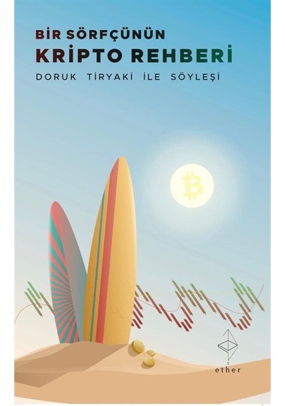 Bir Sörfçünün Kripto Rehberi / Doruk Tiryaki