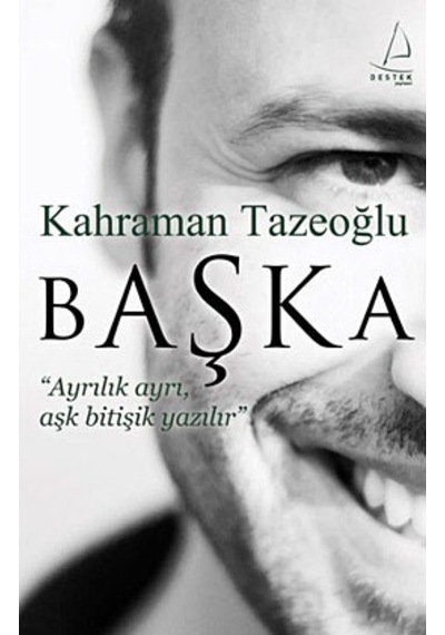 Başka - Ayrılık Ayrı Aşk Bitişik Yazılır - Kahraman Tazeoğlu - Destek Yayınları