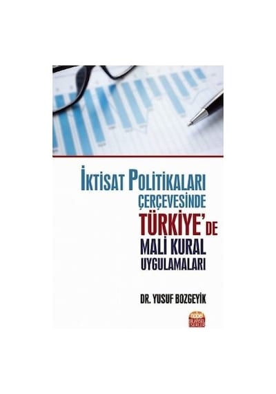 İktisat Politikaları Çerçevesinde Türkiye'de Mail Kural Uygulamaları - Yusuf Bozgeyik - Nobel Bilimsel Eserler