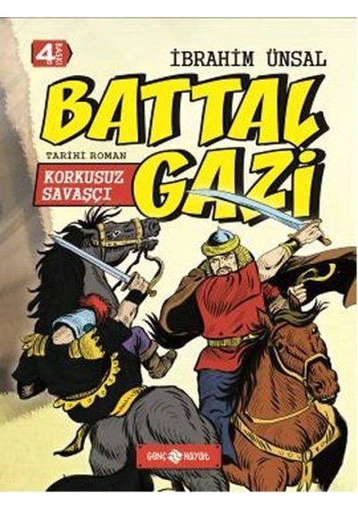 Bizim Kahramanlarımız 2-Korkusuz Savaşçı Battal Gazi - İbrahim Ünsal - Genç Hayat
