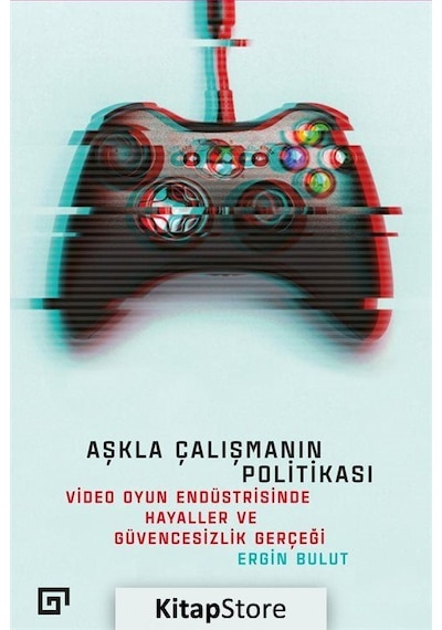 Aşkla Çalışmanın Politikası - Ergin Bulut - Koç Üniversitesi Yayınları