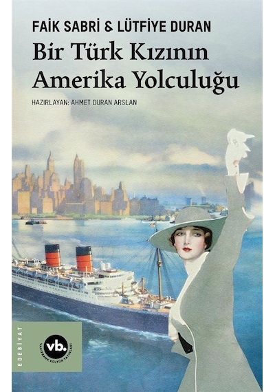 Bir Türk Kızının Amerika Yolculuğu / Prof. Faik Sabri Duran