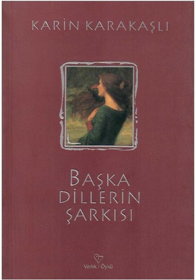 Başka Dillerin Şarkısı - Karin Karakaşlı 1.baskı