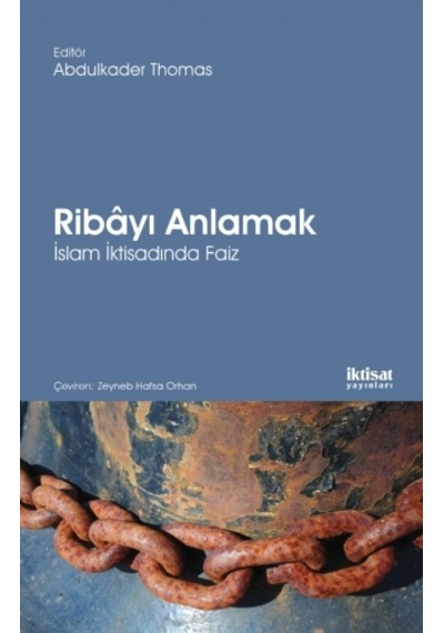 Riba'yı Anlamak: İslam İktisadında Faiz - İktisat Yayınları