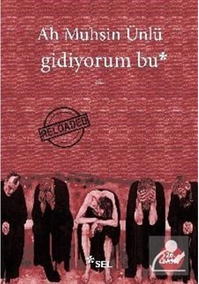 Gidiyorum Bu / Ah Muhsin Ünlü