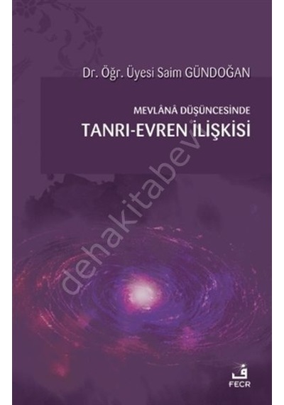 Mevlana Düşüncesinde Tanrı-Evren Ilişkisi Saim Gündoğan