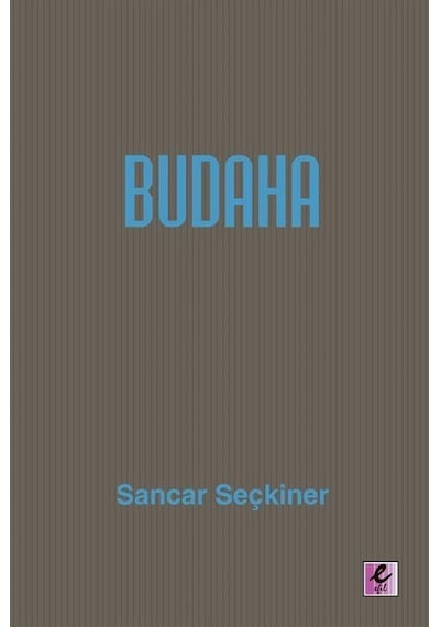 Budaha - Sancar Seçkiner - Efil Yayınevi Yayınları