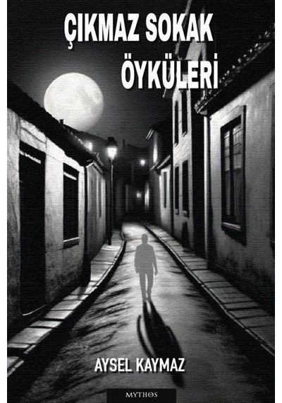 Çıkmaz Sokak Öyküleri / Aysel Kaymaz