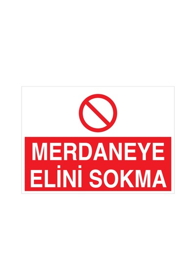 Merdaneye Elini Skma Uyarı Tabelası - 50x70 Foreks - Dm8