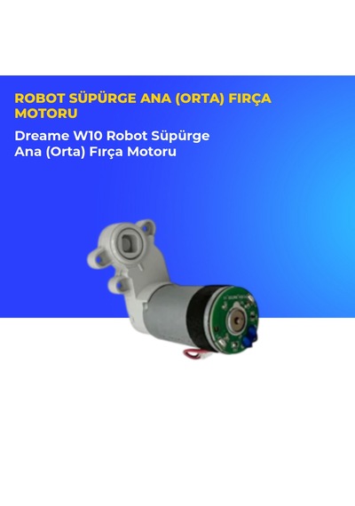 Dreame W10 Robot Süpürge Ana Orta Fırça Motoru