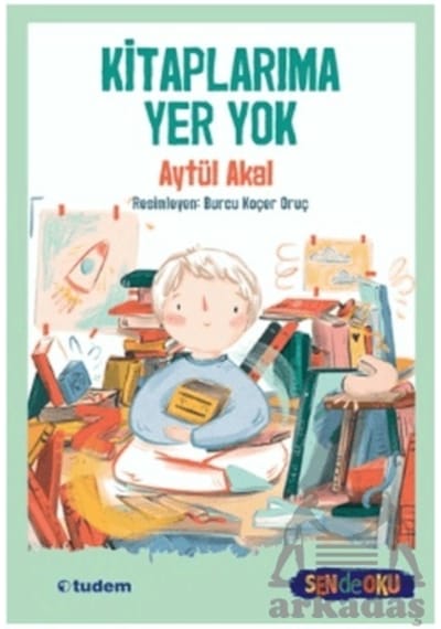 Kitaplarıma Yer Yok-Sen de Oku - Aytül Akal - Tudem Yayınları