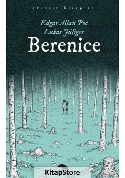 Berenice - Tekinsiz Kitaplar 1 - Edgar Allan Poe - Sırtlan Kitap