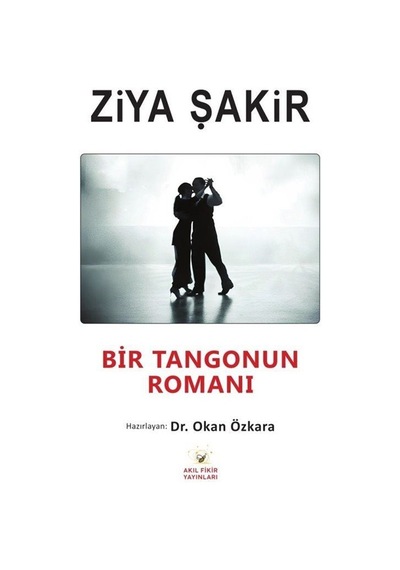 Bir Tangonun Romanı / Ziya Şakir