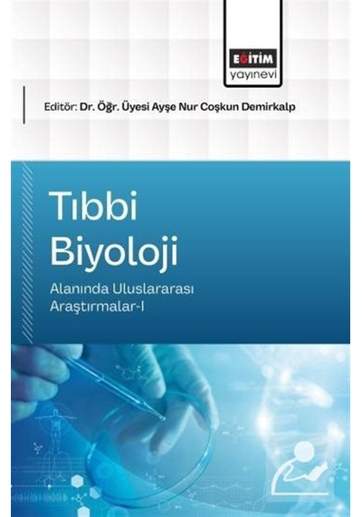 Tıbbi Biyoloji Alanında Uluslararası Araştırmalar-ı / Kolektif