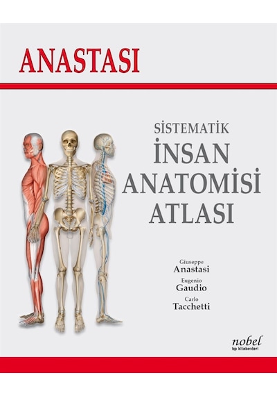 Anastasi-Sistematik İnsan Anatomisi Atlası - Carlo Tacchetti - Nobel Tıp Kitabevleri