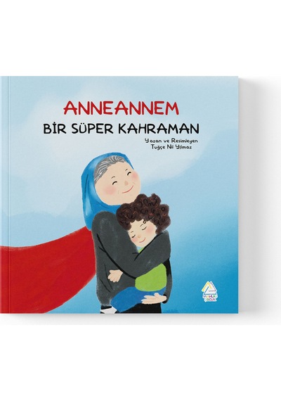 Tuğçe Nil Yılmaz - Anneannem Bir Süper Kahraman