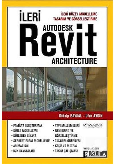 İleri Revit Architecture - Autodesk - Gökalp Baykal -  Ufuk Aydın - Pusula Yayıncılık