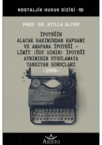 İpoteğin Alacak Bakımından Kapsamı ve Anapara İpoteği - Limit Üs