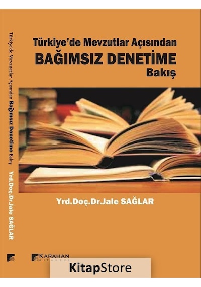 Türkiye'de Mevzuatlar Açısından Bağımsız Denetim'e Bakış - Jale Sağlar - Karahan Kitabevi