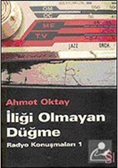 İliği Olmayan Düğme-Radyo Konuşmaları 1 - Ahmet Oktay - Everest Yayınları