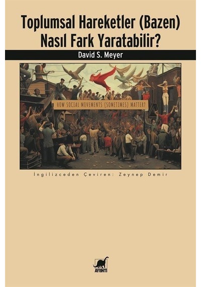 Toplumsal Hareketler(Bazen) Nasıl Fark Yaratabilir? - David S. Meyer - Ayrıntı Yayınları