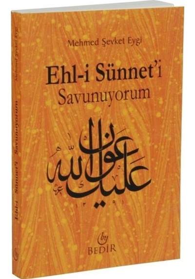 Ehl -i Sünnet'i Savunuyorum  - Mehmed Şevket Eygi  - Bedir Yayınları