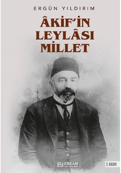 Akif'in Leylası Millet - Ergün Yıldırım 9786053029854
