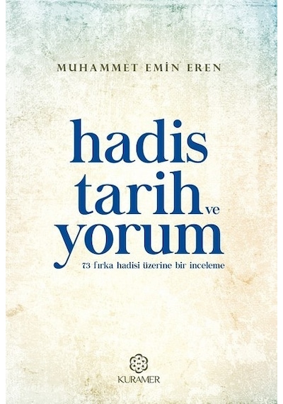 Hadis Tarih ve Yorum  - Muhammet Emin Eren  - Kuramer