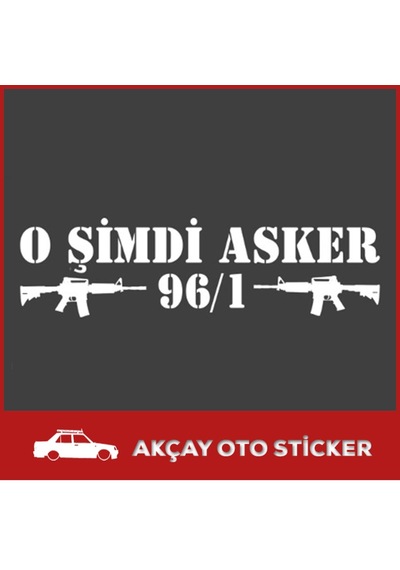 O Şimdi Asker Sticker O Şimdi Asker Oto Sticker Araba Sticker