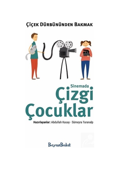 Çiçek Dürbününden Bakmak / Sinemada Çizgi Çocuklar / Sümeyra T...