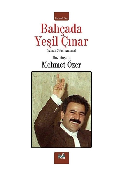 Bahçada Yeşil Çınar 1 Adnan Satıcı Anısına / Mehmet Özer
