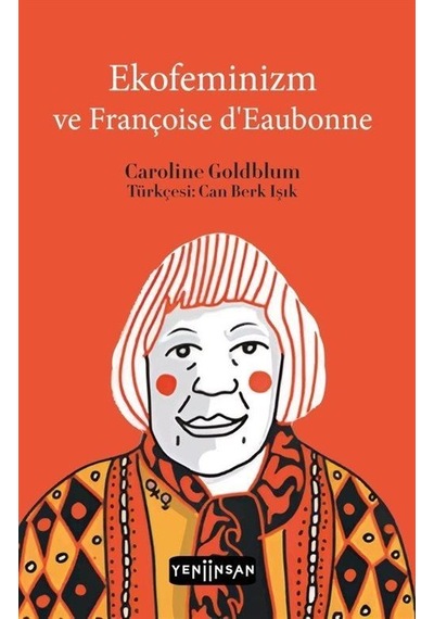 Ekofeminizm Ve Françoise D'eaubonne / Caroline Goldblum