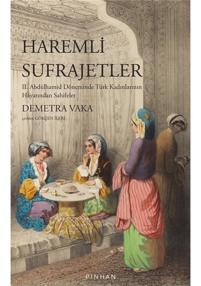 Haremli Sufrajetler & Iı. Abdülhamid Döneminde Türk Kadınların...