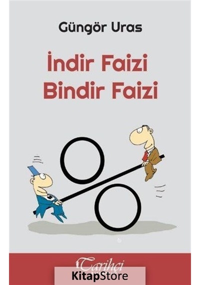 İndir Faizi Bindir Faizi - Güngör Uras - Tarihçi Kitabevi