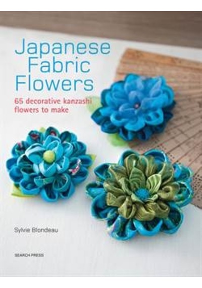 Japanese Fabric Flowers: 65 Decorative Kanzashi Flowers To Make 9781782212287