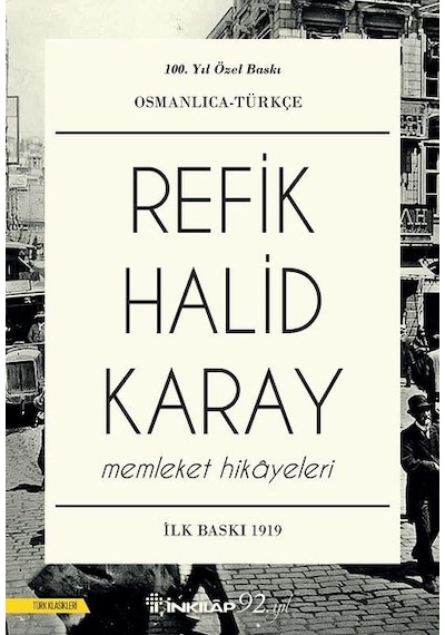 Memleket Hikayeleri Osmanlıca-Türkçe: 100.Yıla Özel Baskı - Refik Halid Karay - İnkılap Kitabevi
