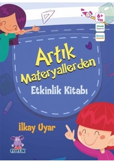 Artık Materyallerden Etkinlik Kitabı / İlkay Uyar