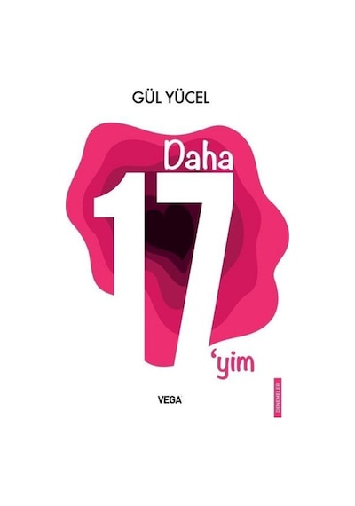 Daha 17'yim - Gül Yücel - Vega Yayınları
