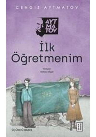 İlk Öğretmenim - Cengiz Aytmatov - Ketebe
