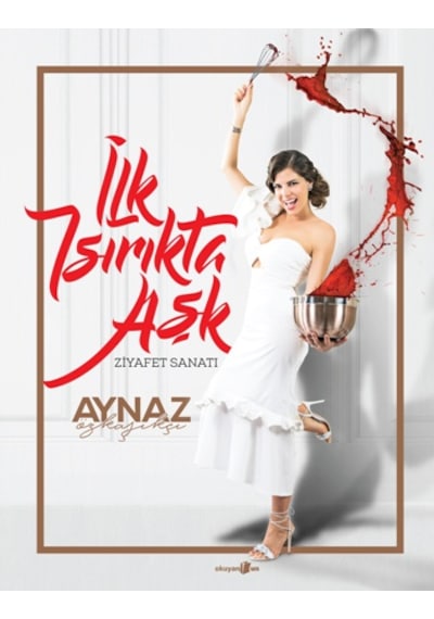 İlk Isırıkta Aşk-Ziyafet Sanatı - Aynaz Özkaşıkçı - Okuyan Us Yayınları