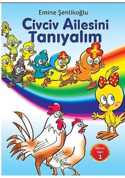 Civciv Ailesini Tanıyalım-Beyaz Seri 1 - Emine Şenlikoğlu - Fidan