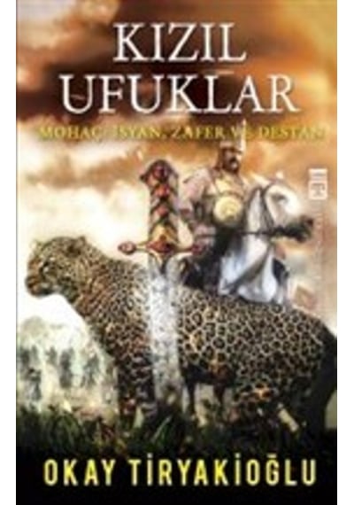 Kızıl Ufuklar - Mohaç: Isyan Zafer ve Destan