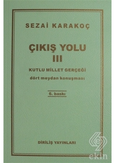 Çıkış Yolu 3 - Kutlu Millet Gerçeği - Sezai Karakoç - Diriliş Yayınları
