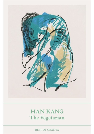 The Vegetarian A Novel - Best Of Granta
