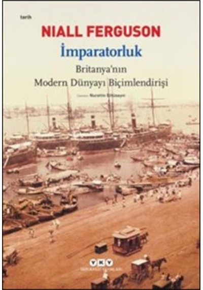 İmparatorluk - Britanya'nın Modern Dünyayı Biçimlendirişi - Ybve-877028