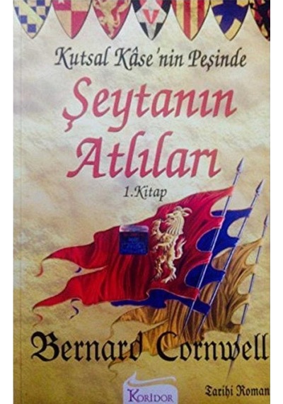 Şeytanın Atlıları Kutsal Kase'nin Peşinde 1. Kitap - Bernard Cornwell 1.baskı