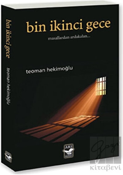 Bin İkinci Gece - Masallardan Ardakalan - Teoman Hekimoğlu - Arı Sanat Yayınevi