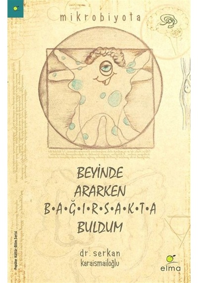 Beyinde Ararken Bağırsakta Buldum