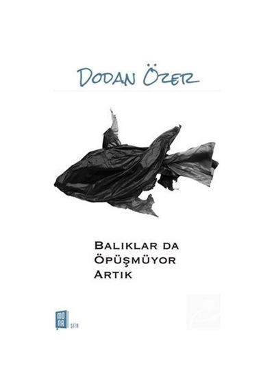 Balıklar Da Öpüşmüyor Artık / Dodan Özer